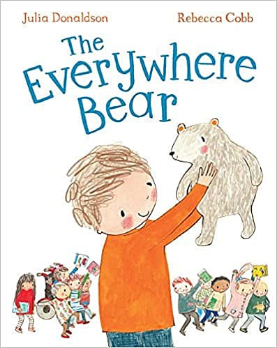The Everywhere Bear by Julia Donaldson is a great story to use during your